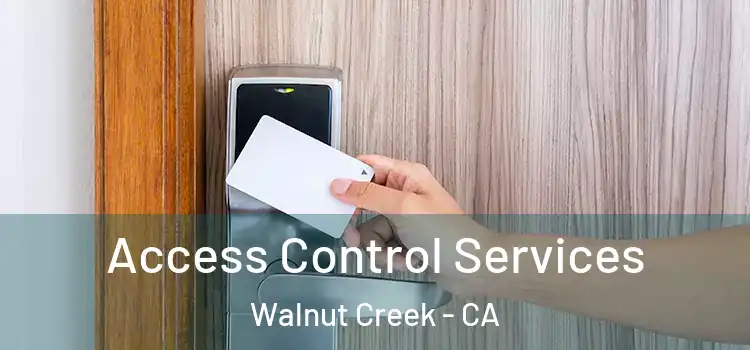 Access Control Services Walnut Creek - CA