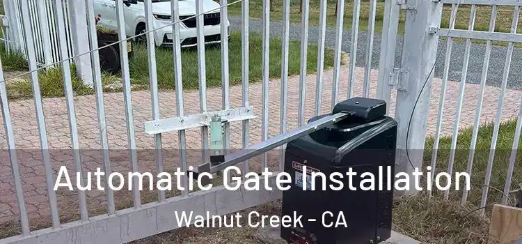 Automatic Gate Installation Walnut Creek - CA