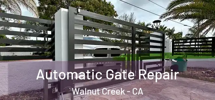 Automatic Gate Repair Walnut Creek - CA