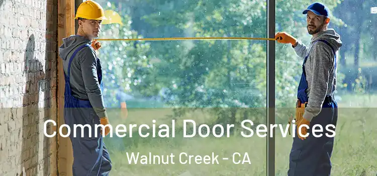 Commercial Door Services Walnut Creek - CA