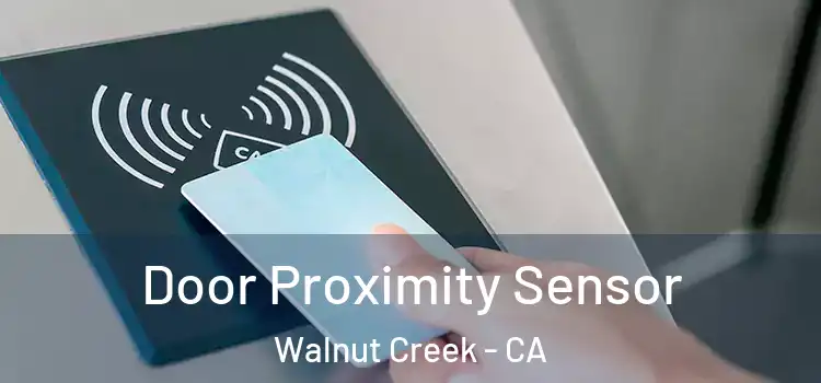 Door Proximity Sensor Walnut Creek - CA