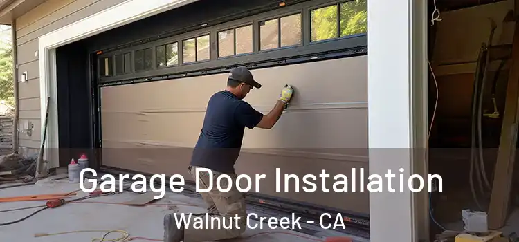  Garage Door Installation Walnut Creek - CA