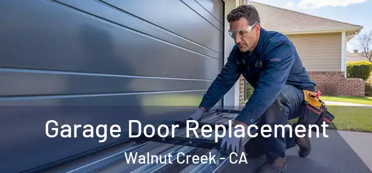  Garage Door Replacement Walnut Creek - CA