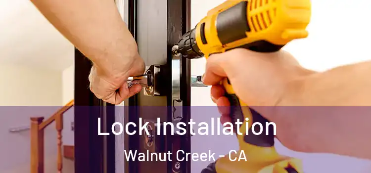 Lock Installation Walnut Creek - CA