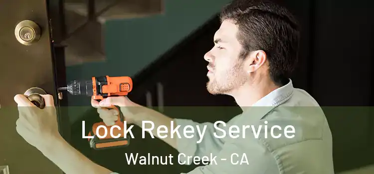 Lock Rekey Service Walnut Creek - CA