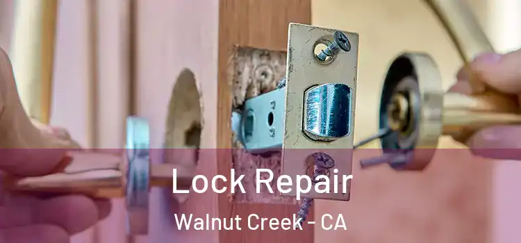 Lock Repair Walnut Creek - CA