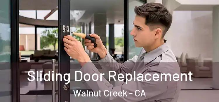 Sliding Door Replacement Walnut Creek - CA
